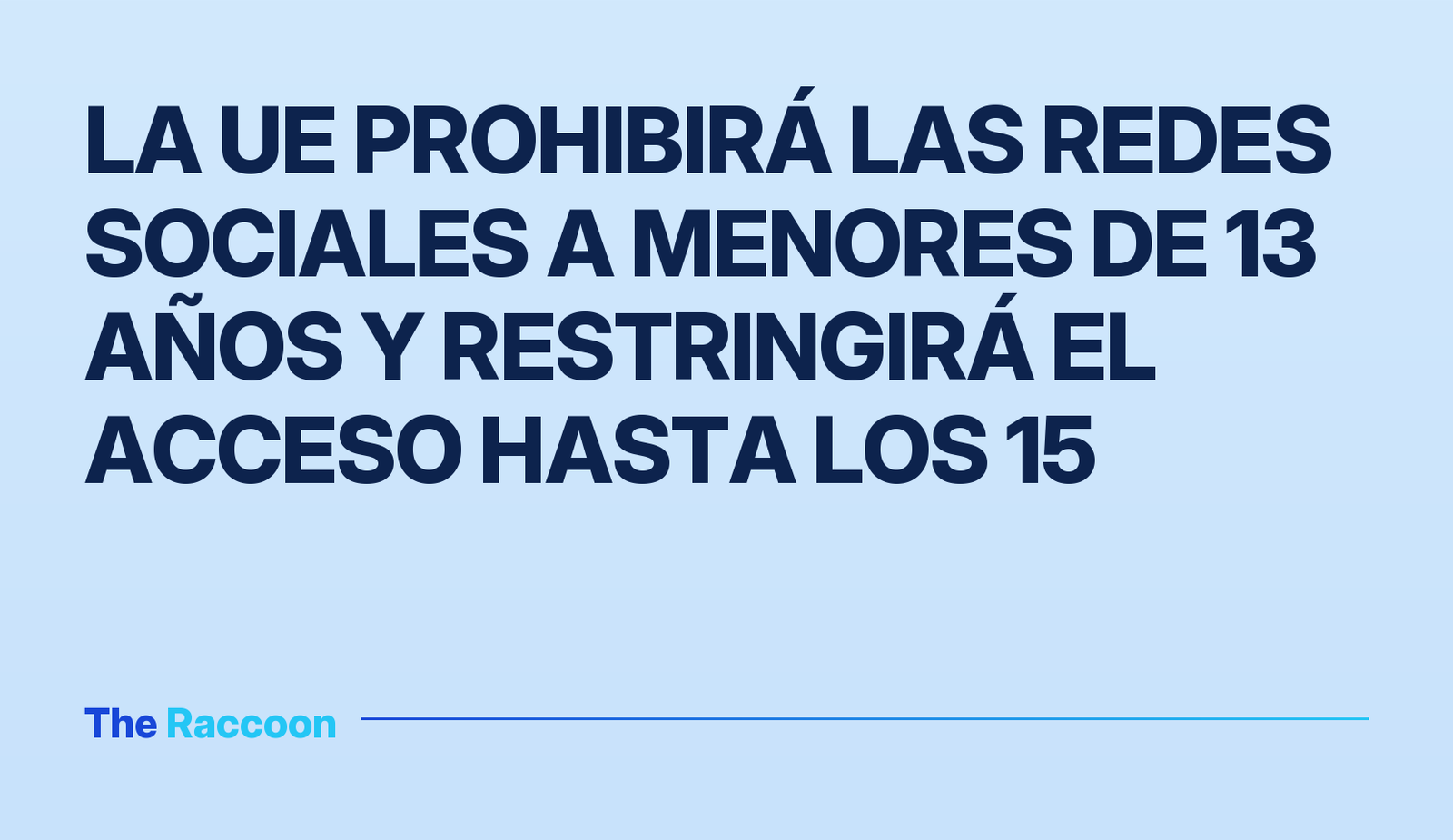 La UE prohibirá las redes sociales a menores de 13 años y restringirá el acceso hasta los 15