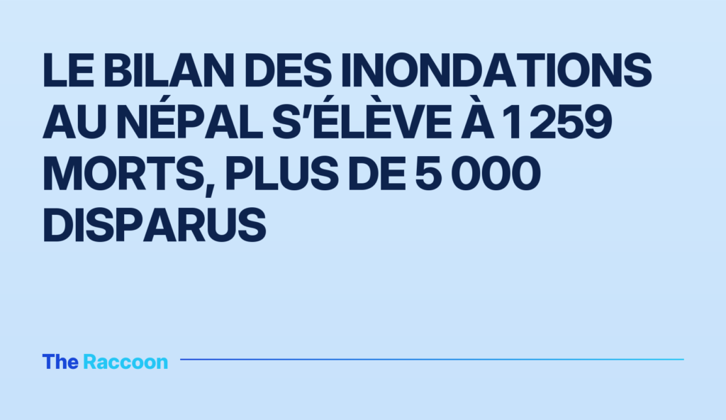 Le bilan des inondations au Népal s’élève à 1 259 morts, plus de 5 000 disparus
