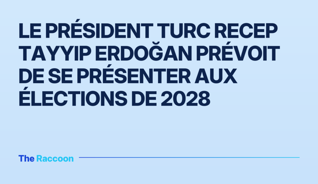 Le président turc Recep Tayyip Erdoğan prévoit de se présenter aux élections de 2028