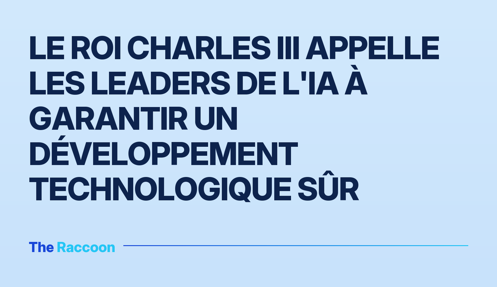 Le roi Charles III appelle les leaders de l'IA à garantir un développement technologique sûr