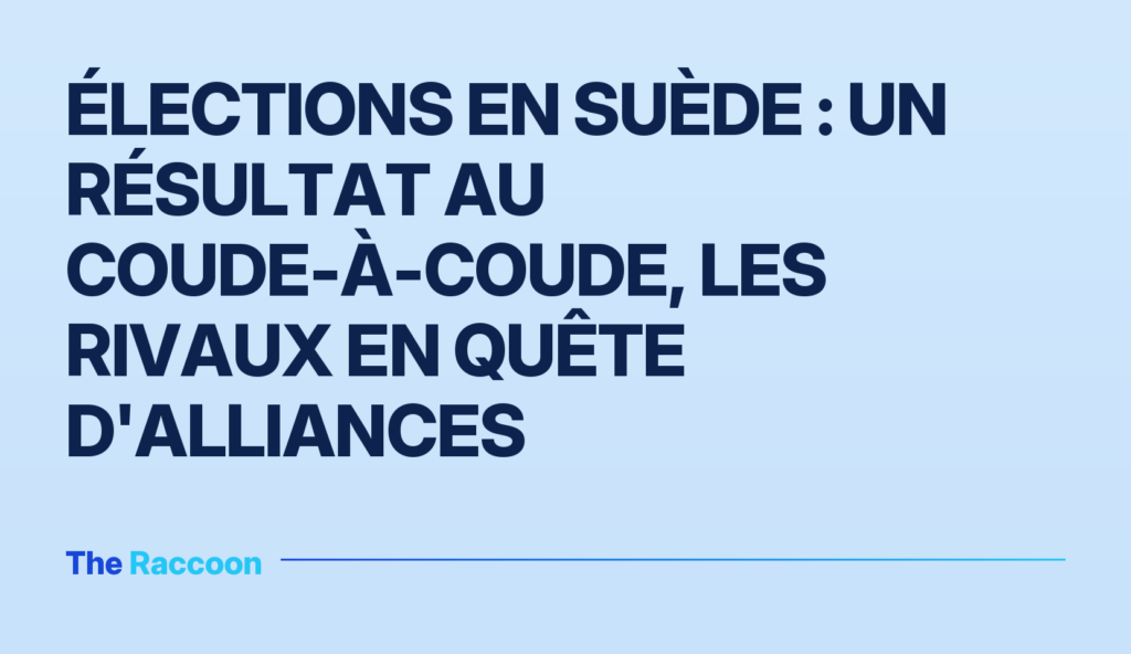 Élections en Suède : un résultat au coude-à-coude, les rivaux en quête d'alliances Élections en Suède : un résultat au coude-à-coude, les rivaux en quête d'alliances