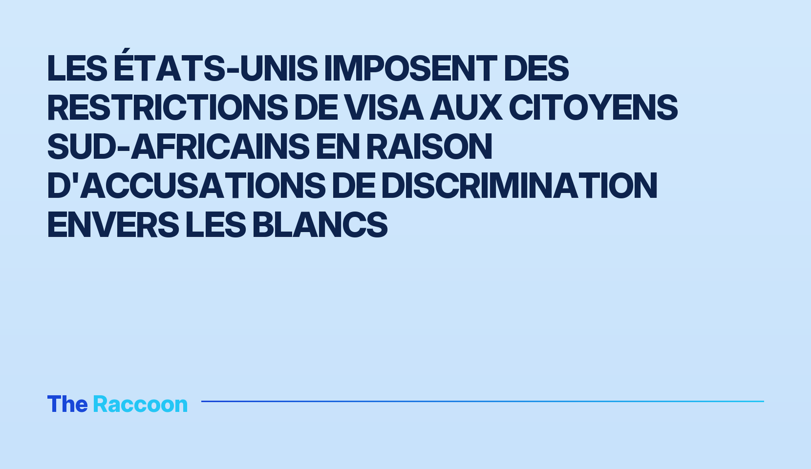 Les États-Unis imposent des restrictions de visa aux citoyens sud-africains en raison d'accusations de discrimination envers