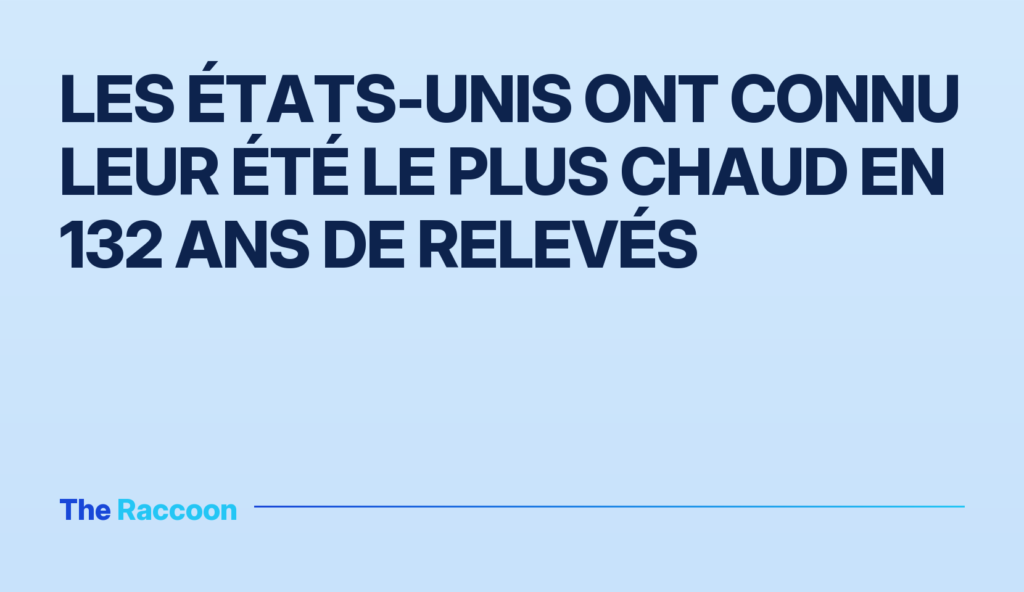 Les États-Unis ont connu leur été le plus chaud en 132 ans de relevés