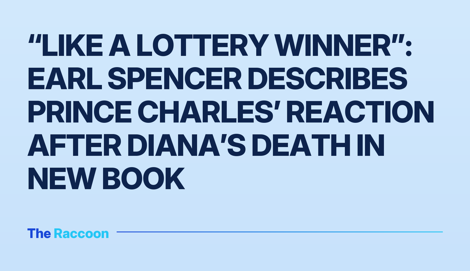 “Like a lottery winner”: Earl Spencer describes Prince Charles’ reaction after Diana’s death in new book