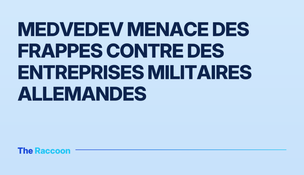 Medvedev menace des frappes contre des entreprises militaires allemandes