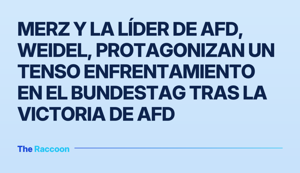 Merz y la líder de AfD, Weidel, protagonizan un tenso enfrentamiento en el Bundestag tras la victoria de AfD Merz y la líder de AfD, Weidel, protagonizan un tenso enfrentamiento en el Bundestag tras la victoria de AfD