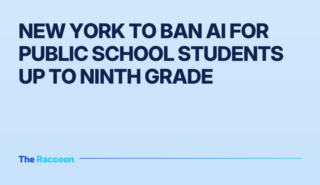 New York to ban AI for public school students up to ninth grade