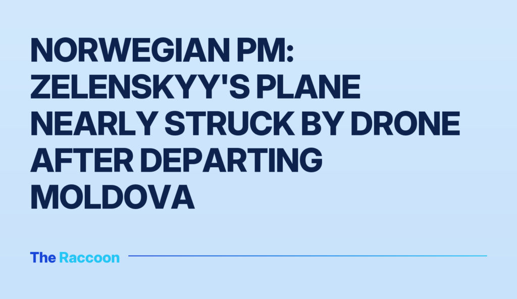 Norwegian PM: Zelenskyy's plane nearly struck by drone after departing Moldova
