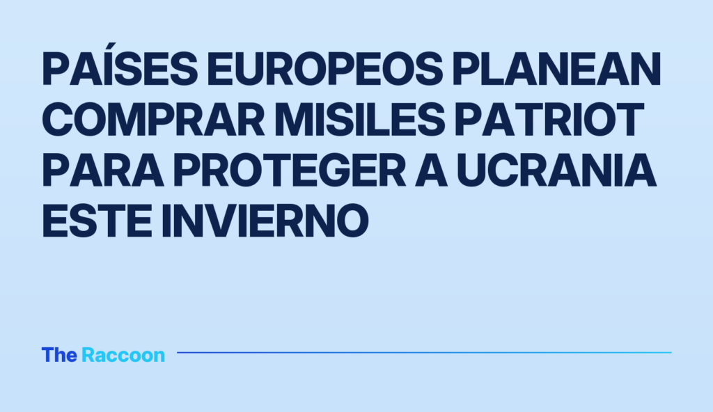 Países europeos planean comprar misiles Patriot para proteger a Ucrania este invierno