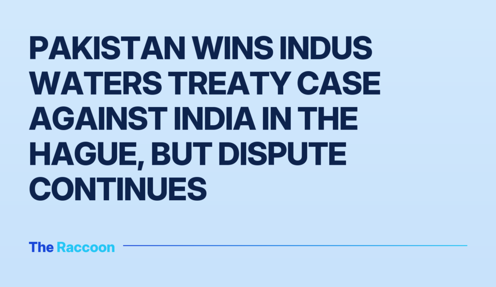 Pakistan wins Indus Waters Treaty case against India in The Hague, but dispute continues Pakistan wins Indus Waters Treaty case against India in The Hague, but dispute continues