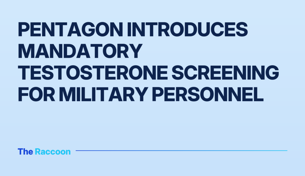Pentagon introduces mandatory testosterone screening for military personnel Pentagon introduces mandatory testosterone screening for military personnel