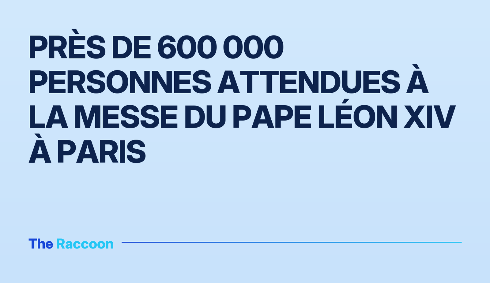 Près de 600 000 personnes attendues à la messe du Pape Léon XIV à Paris