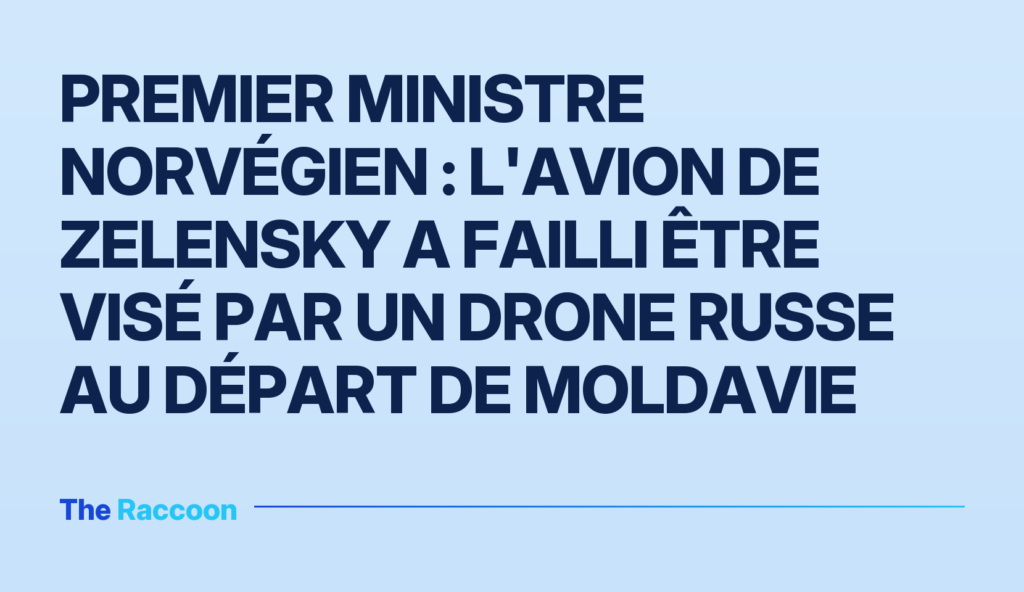 Premier ministre norvégien : l'avion de Zelensky a failli être visé par un drone russe au départ de Moldavie