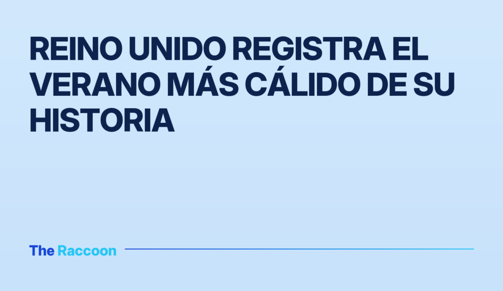 Reino Unido registra el verano más cálido de su historia Reino Unido registra el verano más cálido de su historia