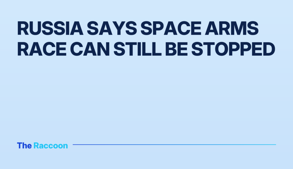 Russia says space arms race can still be stopped
