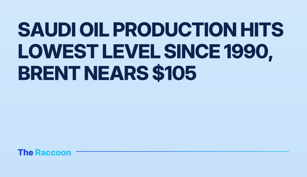 Saudi oil production hits lowest level since 1990, Brent nears $105 Saudi oil production hits lowest level since 1990, Brent nears $105