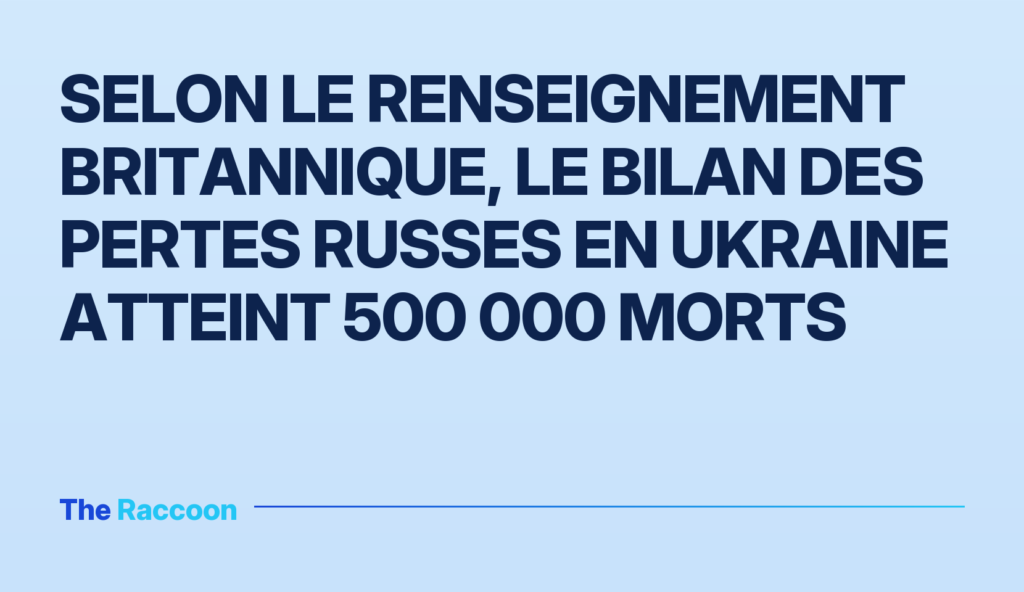Selon le renseignement britannique, le bilan des pertes russes en Ukraine atteint 500 000 morts Selon le renseignement britannique, le bilan des pertes russes en Ukraine atteint 500 000 morts
