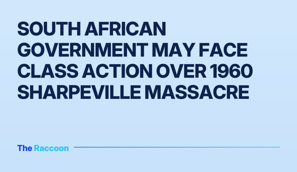 South African government may face class action over 1960 Sharpeville Massacre