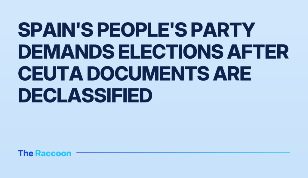 Spain's People's Party demands elections after Ceuta documents are declassified