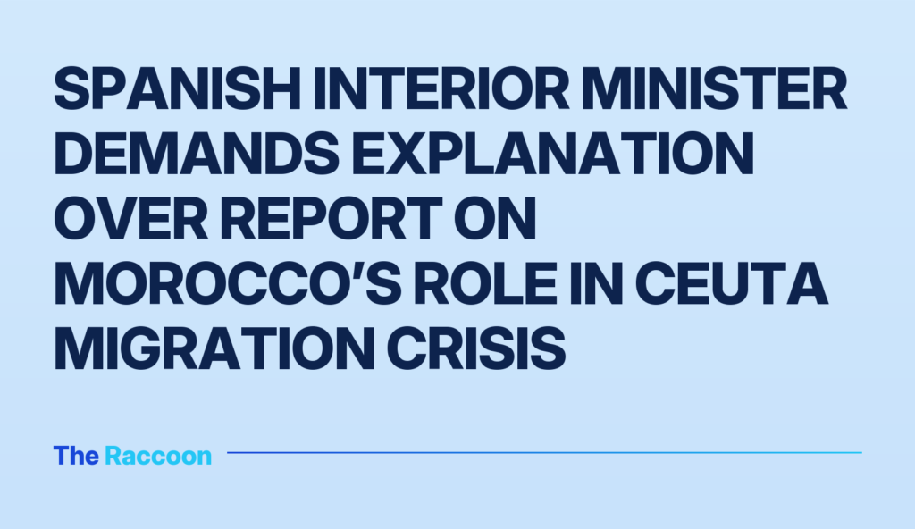 Spanish Interior Minister Demands Explanation Over Report on Morocco’s Role in Ceuta Migration Crisis