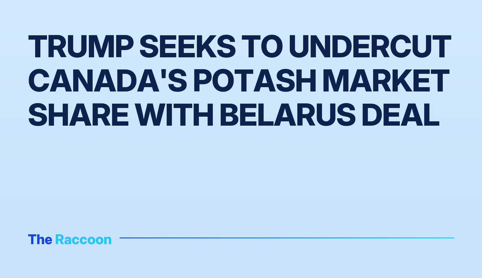 Trump seeks to undercut Canada's potash market share with Belarus deal