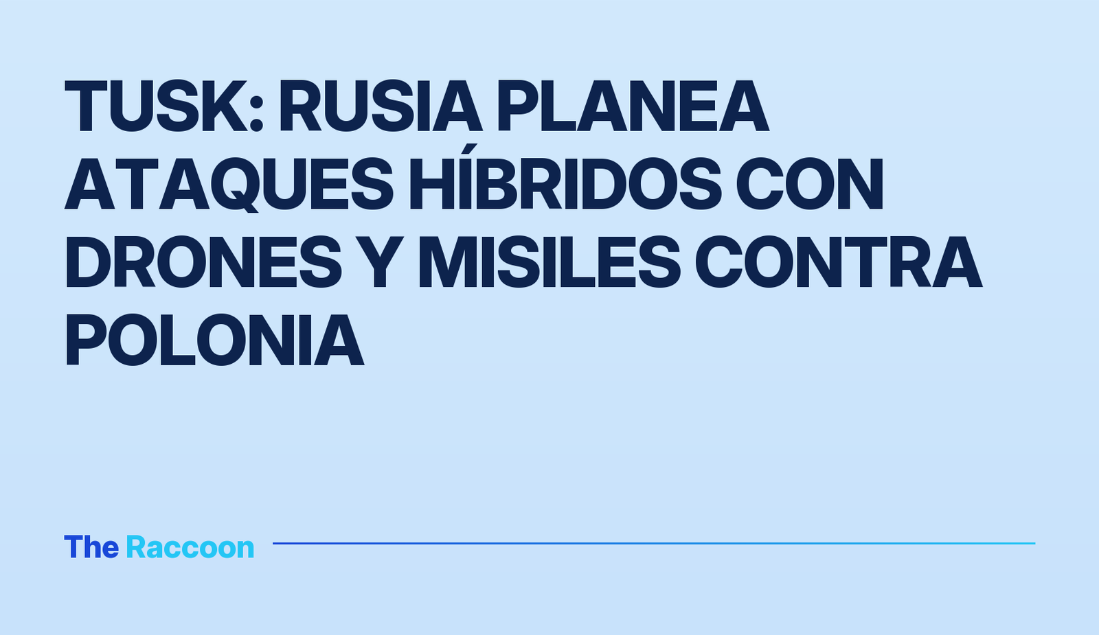Tusk: Rusia planea ataques híbridos con drones y misiles contra Polonia