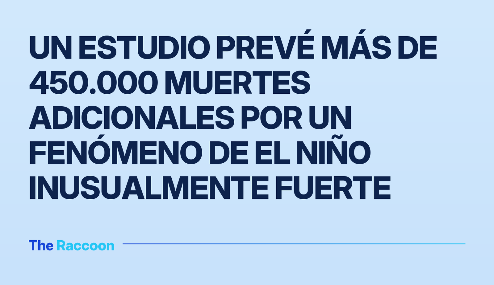 Un estudio prevé más de 450.000 muertes adicionales por un fenómeno de El Niño inusualmente fuerte