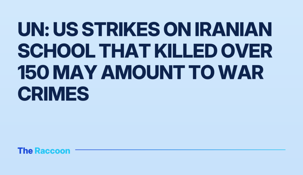 UN: US strikes on Iranian school that killed over 150 may amount to war crimes