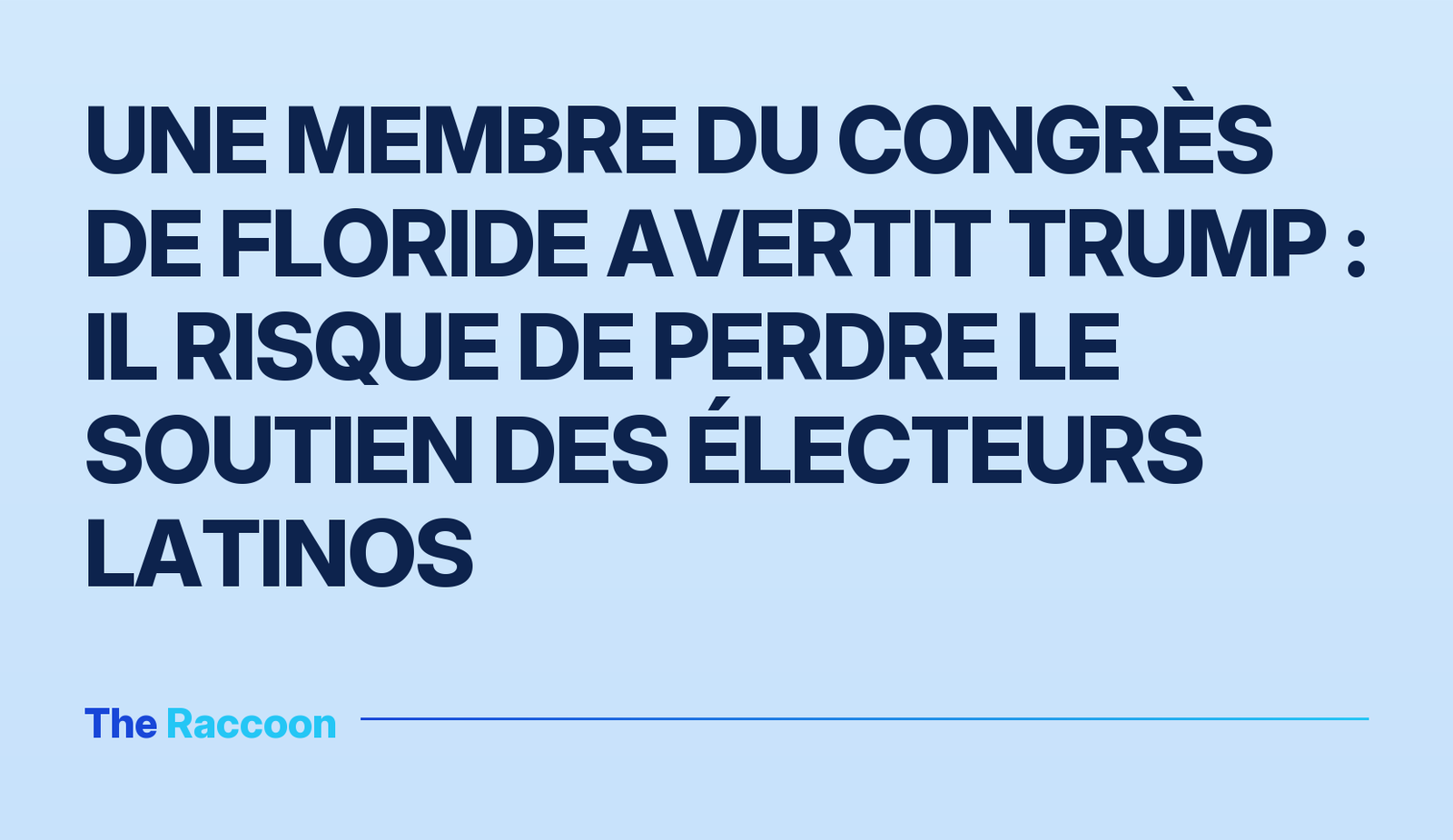 Une membre du Congrès de Floride avertit Trump : il risque de perdre le soutien des électeurs latinos