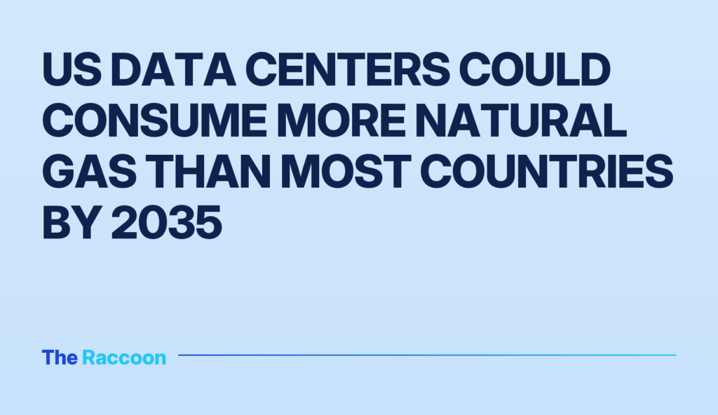 US data centers could consume more natural gas than most countries by 2035 US data centers could consume more natural gas than most countries by 2035