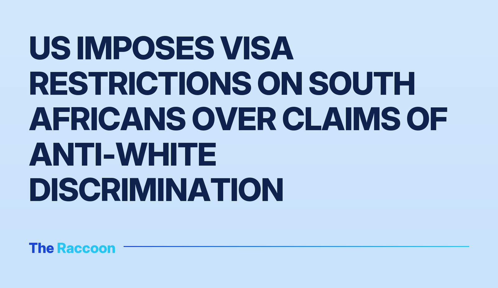 US imposes visa restrictions on South Africans over claims of anti-white discrimination