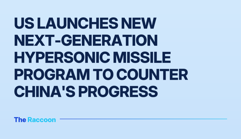 US launches new next-generation hypersonic missile program to counter China's progress US launches new next-generation hypersonic missile program to counter China's progress