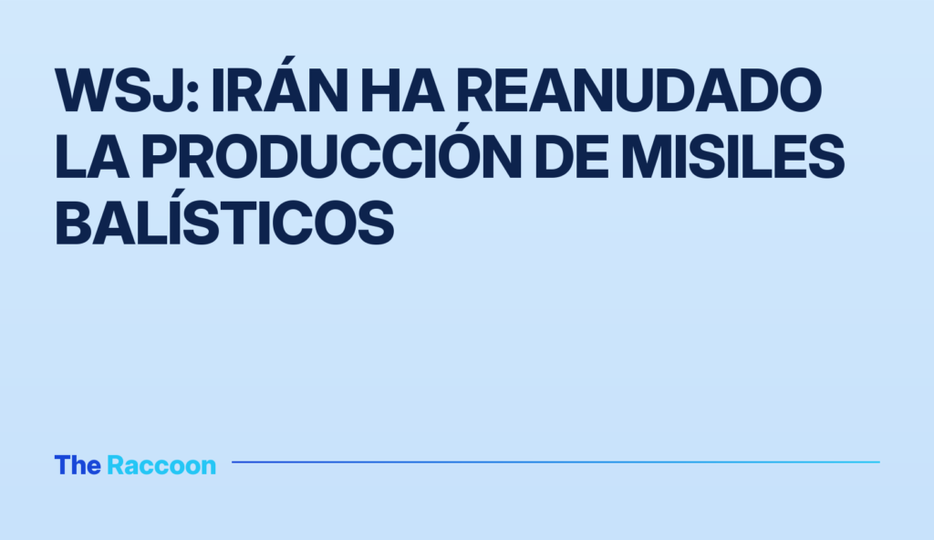 WSJ: Irán ha reanudado la producción de misiles balísticos WSJ: Irán ha reanudado la producción de misiles balísticos