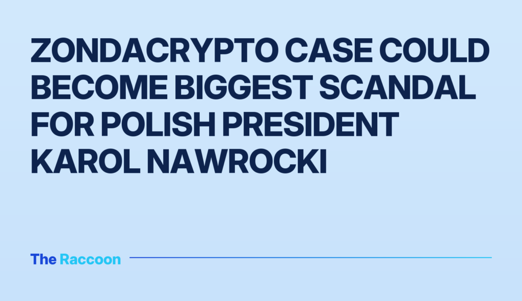 Zondacrypto case could become biggest scandal for Polish President Karol Nawrocki Zondacrypto case could become biggest scandal for Polish President Karol Nawrocki